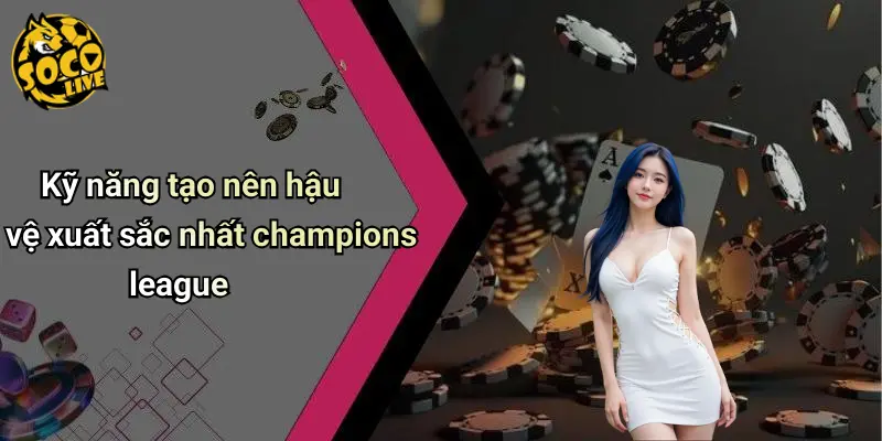 Hậu Vệ Xuất Sắc Nhất Champions League Và Ảnh Hưởng Lớn Nhất 4 Hậu Vệ Xuất Sắc Nhất Champions League