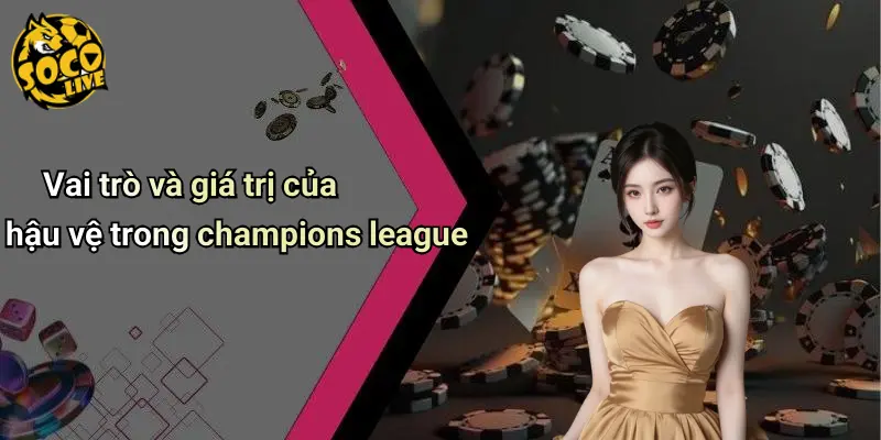 Hậu Vệ Xuất Sắc Nhất Champions League Và Ảnh Hưởng Lớn Nhất 1 Hậu Vệ Xuất Sắc Nhất Champions League