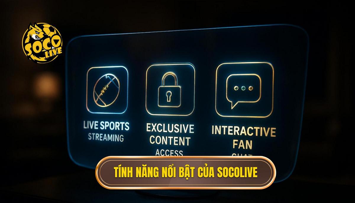 Hệ thống tính năng ưu việt tại Socolive trang trực tiếp bóng đá