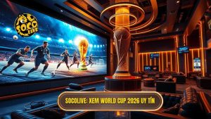 Socolive Xem World Cup 2026: Trực Tiếp 4K, Không Giật Lag
