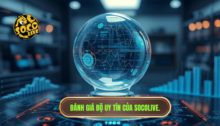 Phân tích đa chiều: Socolive có uy tín không?